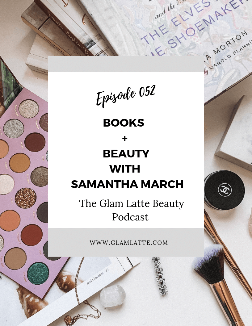 Glam Latte Beauty Podcast Samantha Match